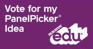 SXSWedu Panel Picker: TLA’s picks