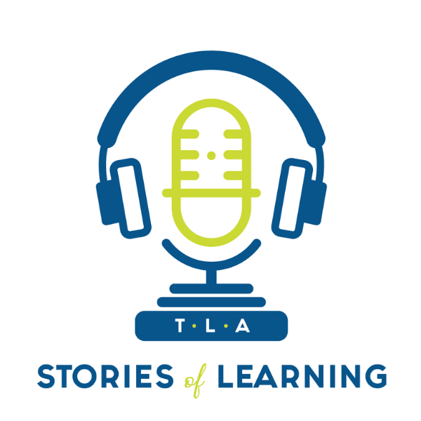 Introducing TLA's Leadership Podcast Series: What Will We Take With Us?
